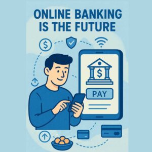 Why Online Banking Is the Future